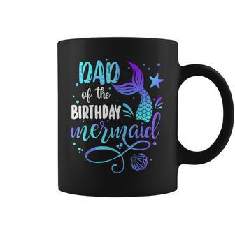 Dad Of The Birthday Mermaid Family Matching Party Squad Dad Coffee Mug - Monsterry AU