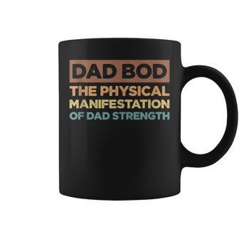 Dad Bod The Physical Manifestation Of Dad Strength Coffee Mug - Monsterry
