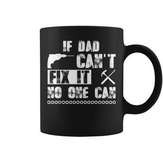 If Dad Can't Fix It No One Can Fathers Day Daddy Papa Coffee Mug - Thegiftio UK