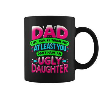Dad Daughter Quote Hilarious Father's Day Daddy's Girl Coffee Mug - Monsterry