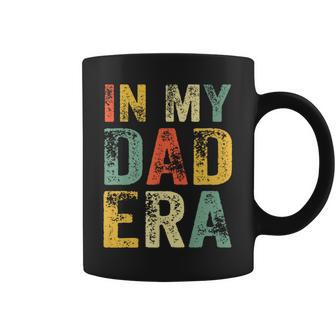 In My Dad Era First Time Daddy New Dad Father's Day Coffee Mug - Thegiftio UK
