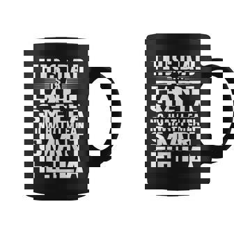 This Dad Is A Fart Smella No What I Mean Smart Fella Coffee Mug | Mazezy