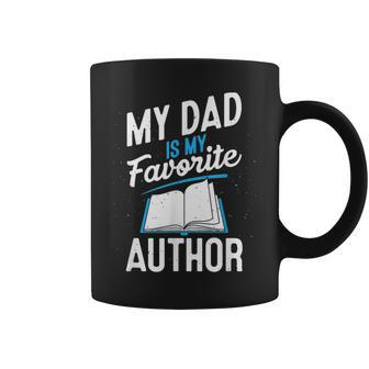 My Dad Is My Favorite Author Outfit Book Writer Coffee Mug - Monsterry