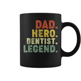 Dad Hero Dentist Legend Dentist Dad Father's Day Coffee Mug - Monsterry