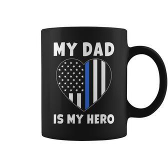 My Dad Is My Hero Police Officer Dad Blue Line Flag Heart Coffee Mug - Monsterry
