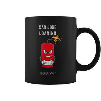 Dad Joke Loading Please Wait Bomb Fathers Days Gag Coffee Mug - Monsterry