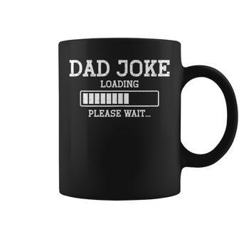 Dad Joke Loading Please Wait Dad Saying Father's Day Coffee Mug - Thegiftio UK