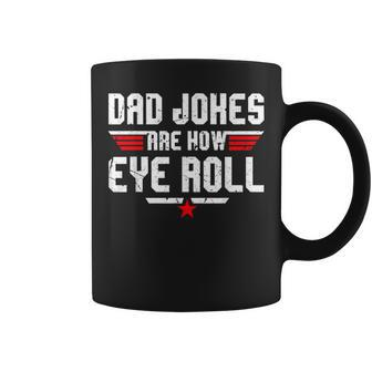 Dad Jokes Are How Eye Roll For Dad Fathers Day Coffee Mug - Monsterry DE