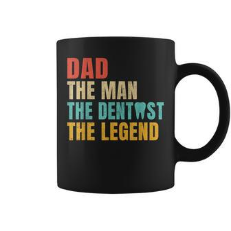 Dad The Man The Dentist The Legend Dentist Dad Coffee Mug - Monsterry DE