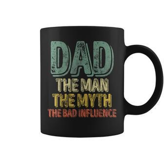 Dad The Man The Myth The Bad Influence Father's Day Coffee Mug - Monsterry DE