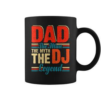 Dad The Man The Myth The Dj Legend Coffee Mug - Monsterry DE