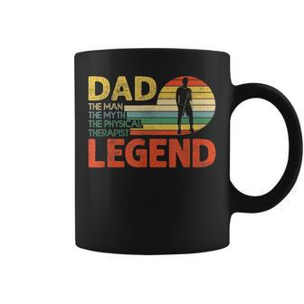 Dad The Man The Myth The Physical Therapist Legend Pt Pta Coffee Mug - Monsterry DE
