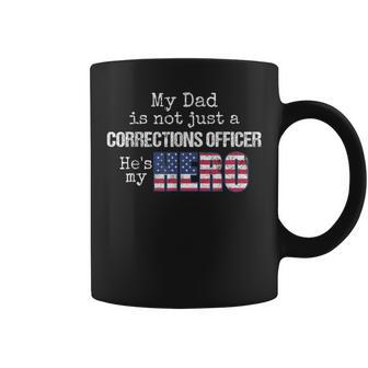 My Dad Is Not Just A Corrections Officer Hero Us Flag Coffee Mug - Monsterry AU