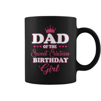 Dad Of The Sweet Sixn Birthday Girl 16Th Pink Crown Coffee Mug - Monsterry CA