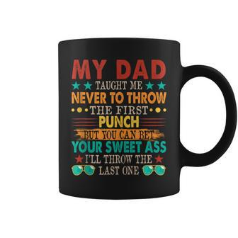 My Dad Taught Me Never To Throw The First Joke Coffee Mug - Monsterry UK