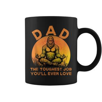 Dad Toughest Job You'll Ever Love Bigfoot Fathers Day Coffee Mug - Thegiftio UK