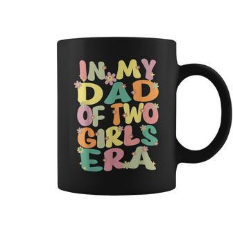 Dad Of Two Girls Groovy In My Dad Of 2 Girls Era Fathers Day Coffee Mug - Monsterry UK