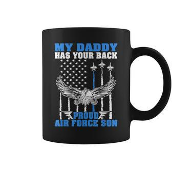 My Daddy Has Your Back Proud Air Force Son Military Child Coffee Mug - Monsterry DE