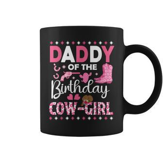 Daddy Of The Birthday Cow Girl Rodeo Cowgirl Birthday Party Coffee Mug - Monsterry DE