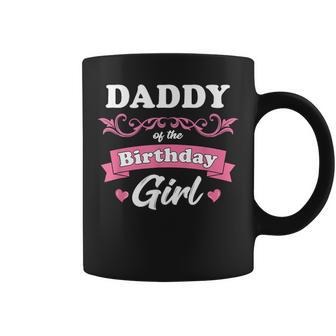 Daddy Of The Birthday Girl Dad Matching Birthday Coffee Mug - Monsterry AU