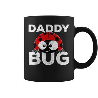 Daddy Bug Ladybug Lover Cute Dad Fathers Day Coffee Mug - Monsterry AU