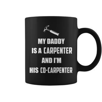My Daddy Carpenter S Coffee Mug | Mazezy
