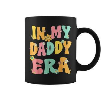 In My Daddy Era Groovy Retro Dad Daddy Father's Day Coffee Mug - Thegiftio UK