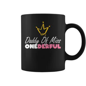 Daddy Of Miss Onederful 1St Birthday Girl First Coffee Mug - Monsterry DE