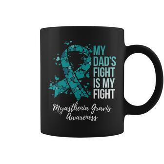 My Dad’S Fight Is My Fight Myasthenia Gravis Mg Awareness Coffee Mug - Monsterry AU