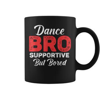 Dance Bro Supportive But Bored Dance Coffee Mug - Seseable