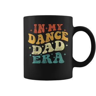 In My Dance Dad Era Dance Dad Lover Fathers Day Groovy Coffee Mug - Monsterry AU