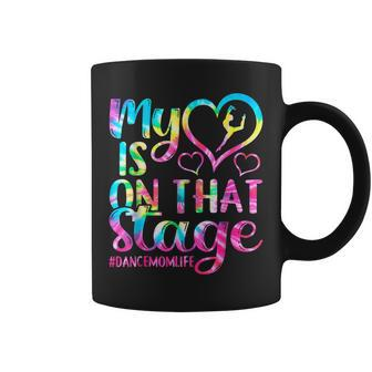 Dance Mom My Heart Is On That Stage Cheer Mother's Day Coffee Mug - Seseable