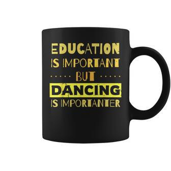 Dancing Is Importanter Dancers Coffee Mug - Thegiftio UK
