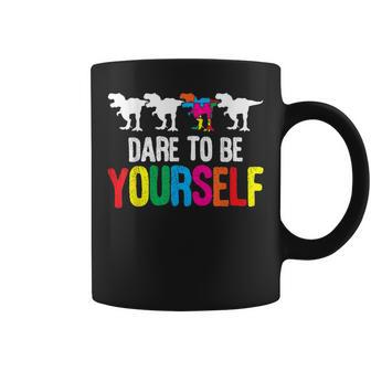 Dare To Be Yourself Autists Support Autist Autistic Autism Coffee Mug - Monsterry DE