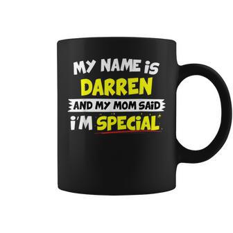 Darren My Mom Said I'm Special Coffee Mug - Seseable