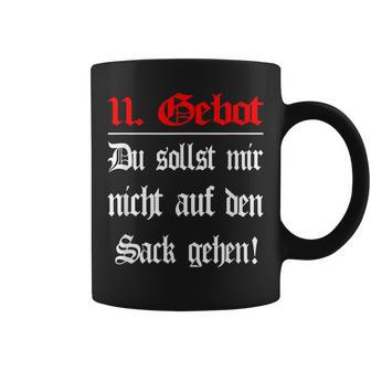 Das 11 Gebot Du Sollst Mir Nicht Auf Den Sack Gehen Tassen - Geschenkecke