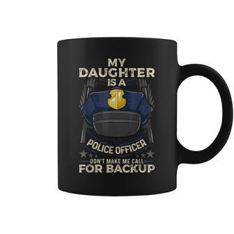 My Daughter Is A Police Officer Proud Police Father Cop Coffee Mug - Monsterry UK