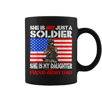 My Daughter Is A Soldier Proud Army Dad Military Father Coffee Mug - Monsterry AU