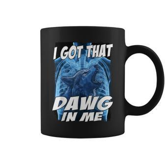 I Got That Dawg In Me Wolf Coffee Mug - Thegiftio UK