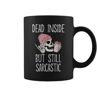 Dead Inside But Still Sarcastic Gen X Sarcasm Coffee Mug - Thegiftio UK