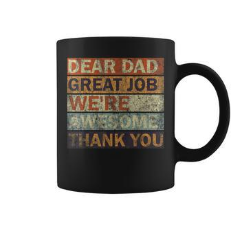 Dear Dad Great Job We're Awesome Thank You Vintage Father Coffee Mug - Monsterry AU