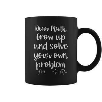 Dear Math Grow Up Solve Your Problem Boys Girls Ns Coffee Mug - Thegiftio UK