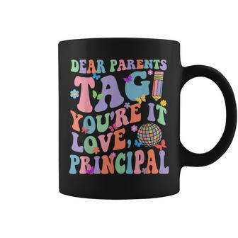 Dear Parents Tag You're It Love Principal Last Day Of School Coffee Mug - Thegiftio UK