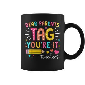 Dear Parents Tag You're It Love Teachers Summer Vacation Coffee Mug - Monsterry AU