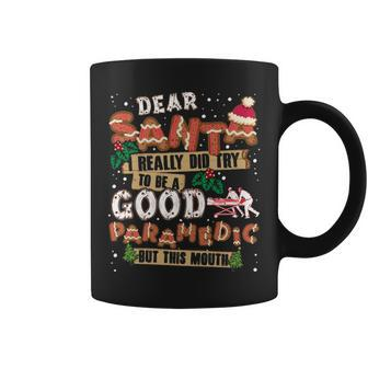 Dear Santa Good Paramedic But This Mouth Coffee Mug | Mazezy