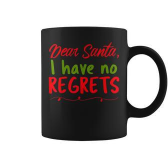 Dear Santa I Have No Regrets Merry Christmas Letter Coffee Mug - Monsterry CA