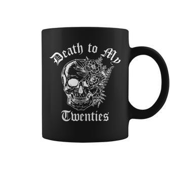 Death To My Twenties 30Th Birthday 30 Yr Old Floral Skeleton Coffee Mug - Seseable