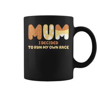 I Decided To Run My Own Race A Motto Quote For Mom Coffee Mug | Mazezy