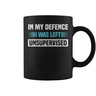 In My Defence I Was Left Unsupervised Dad Mom Grandad Coffee Mug - Thegiftio UK