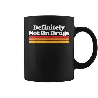 Definitely Not On Drugs Sarcastic Festival Concert 80S Coffee Mug - Monsterry